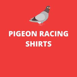 Pigeon Racing Shirts