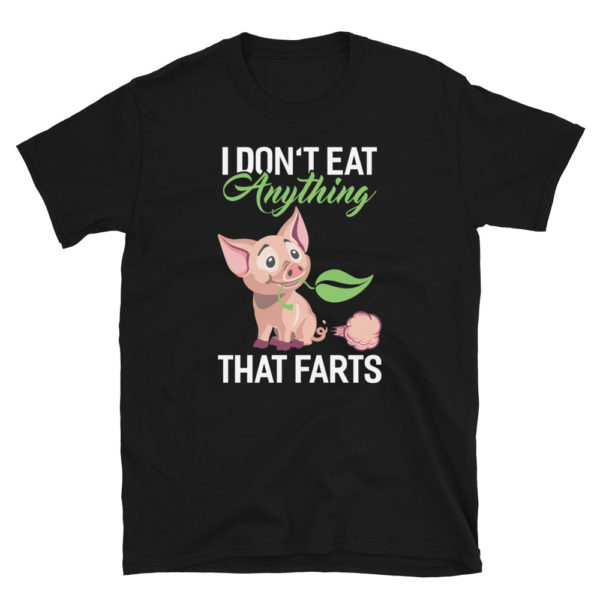 I Don't Eat Anything That Farts Shirt Vegan