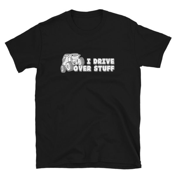 I Drive Over Stuff Shirt