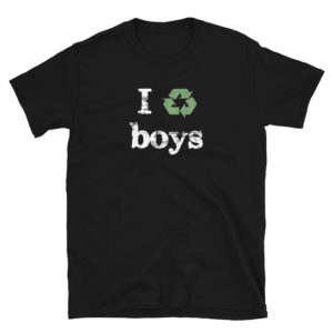 I recycle boys
