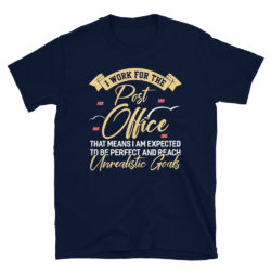 I Work for the Post Office Funny Postal Worker Shirts Mail