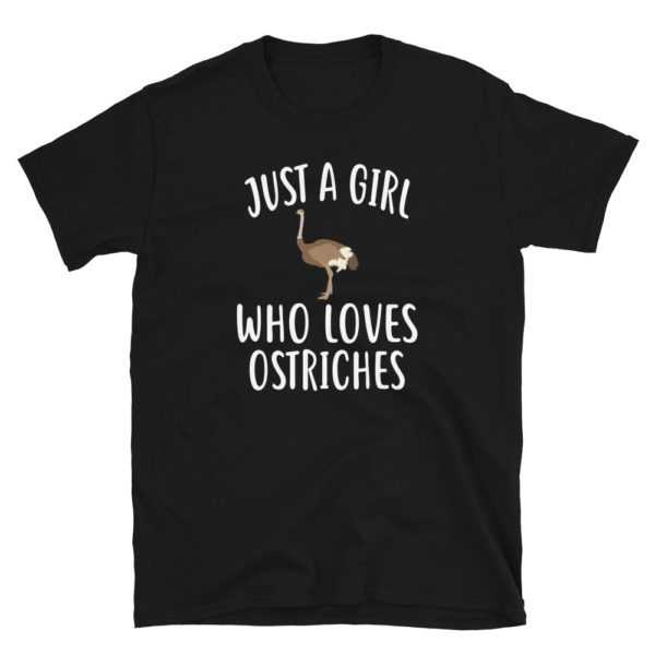 Just A Girl who loves OSTRICHES T-Shirt Funny OSTRICH