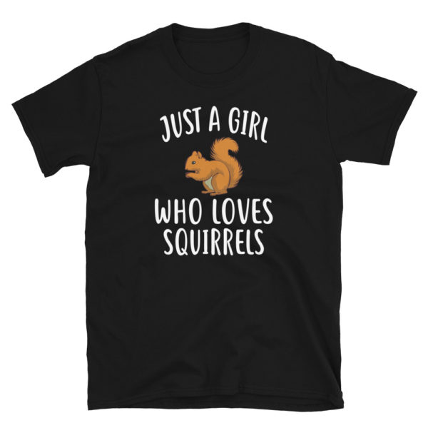 Just A Girl who loves SQUIRRELS T-Shirt Funny SQUIRREL