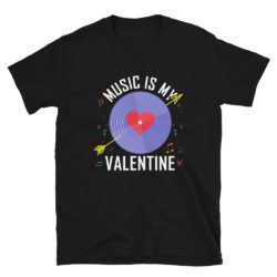 Music Is My Valentine Tee Shirt