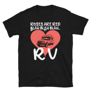 Roses Are Red Blah RV Shirt Camping Shirt RV Valentines