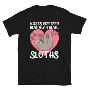 Roses Are Red Blah Sloths Shirt Baby Sloth Heart Valentines