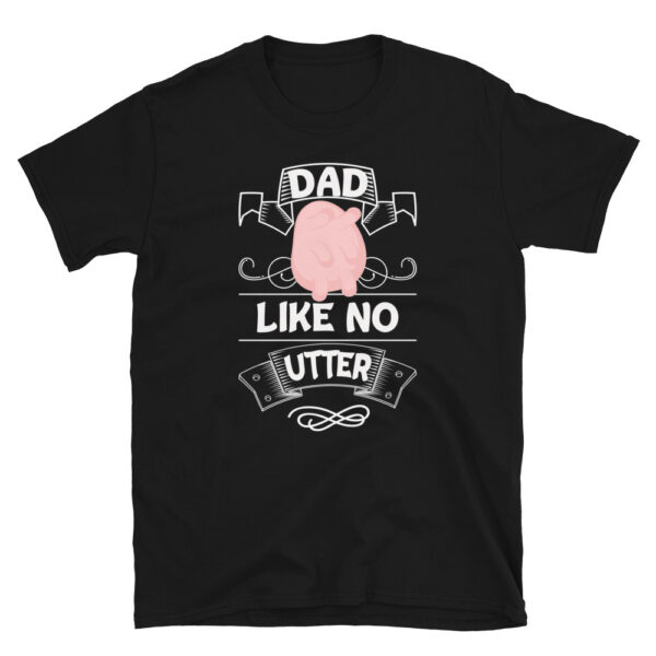 Dad Like No Utter T-Shirt