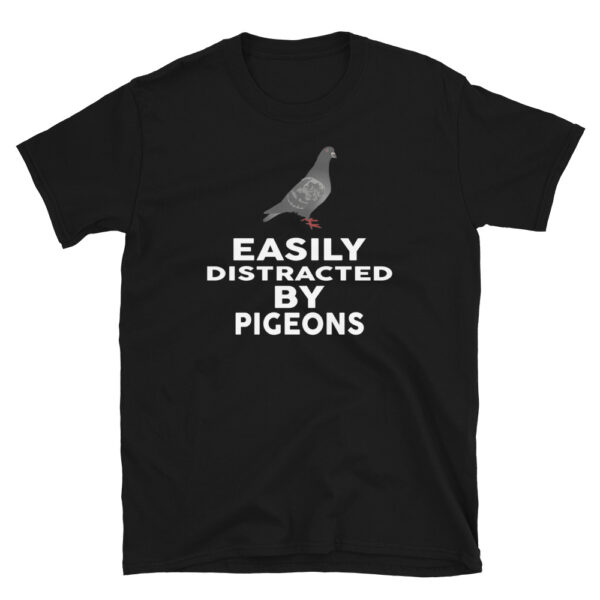 Easily Distracted by PIGEONS T-Shirt