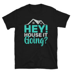 Hey-House-It-Going-T-Shirt