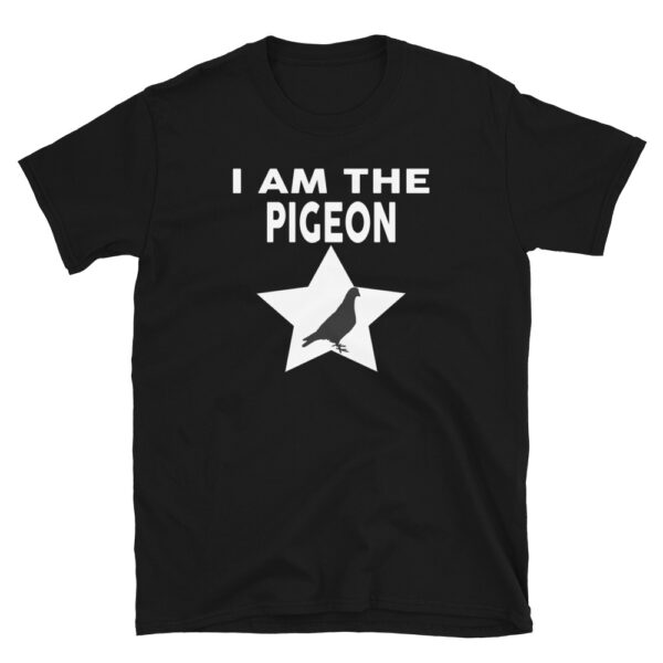 I Am The PIGEON T-Shirt