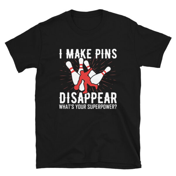 I Make Bowling Pins Disappear T-Shirt