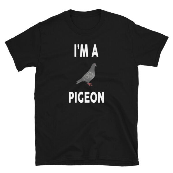 Im A PIGEON T-Shirt