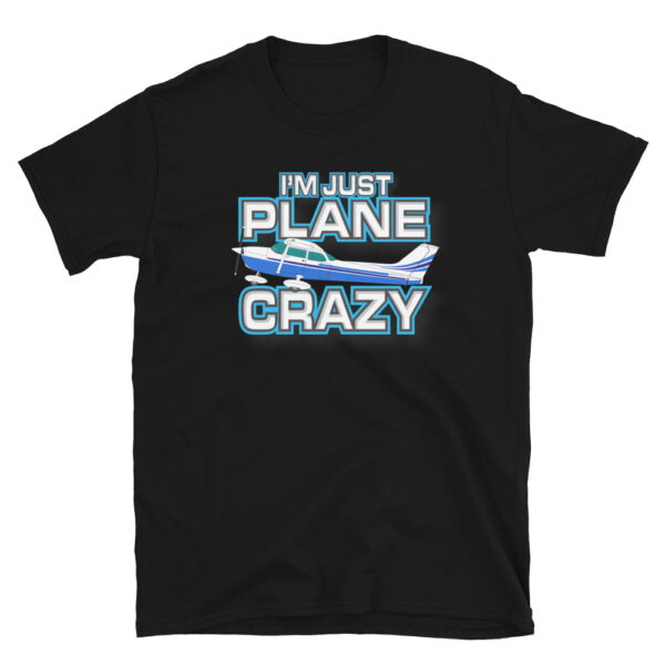 Im Just Plane Crazy T-Shirt