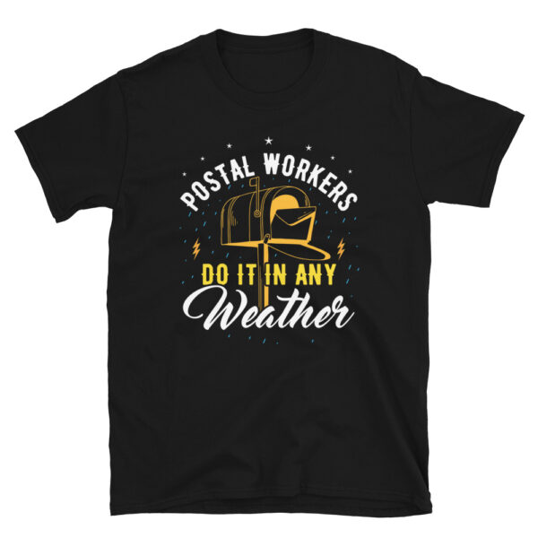 Postal Workers Do It In Any Weather T-Shirt