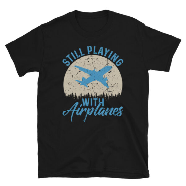 Still Playing With Airplanes T-Shirt