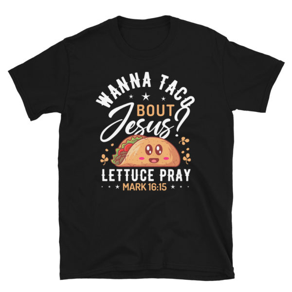 Wanna Taco Bout Jesus Shirt