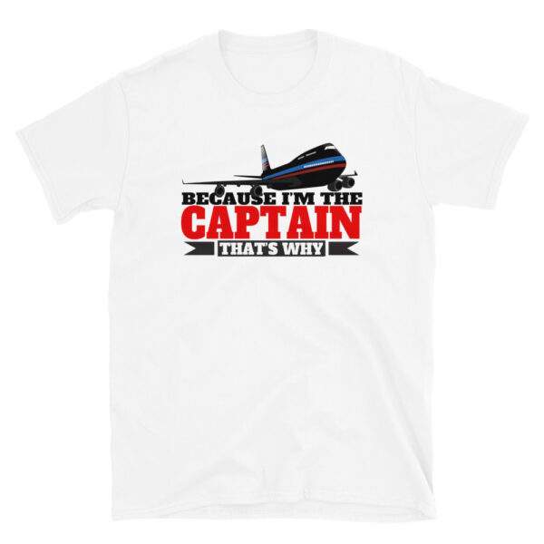 Because I'm The Captain That's Why Plane T-Shirt
