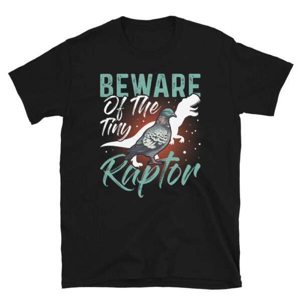 Beware Of The Tiny Raptor T-Shirt