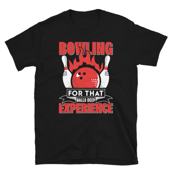 Bowling For That Balls Deep Experience T-shirt