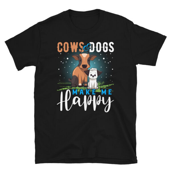 Cows and Dogs Make Me Happy T-Shirt
