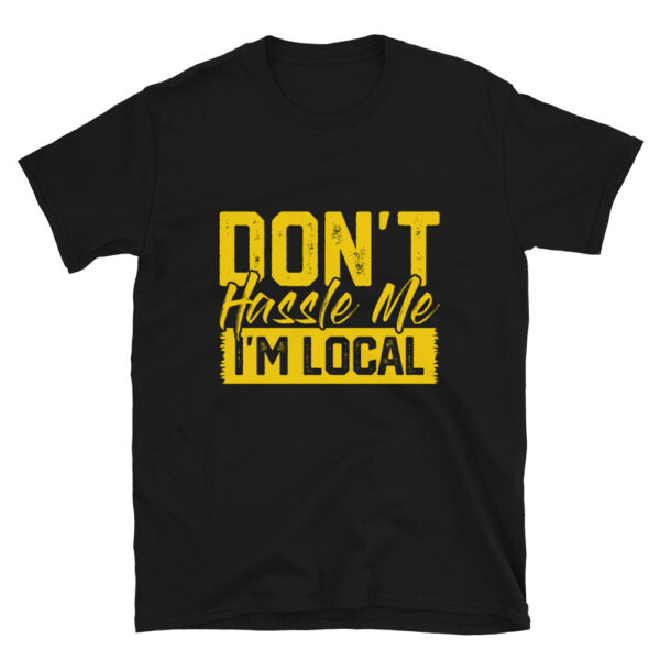 Don't Hassle Me I'm Local