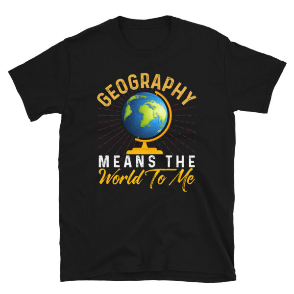 Geography Means the World to me T-Shirt