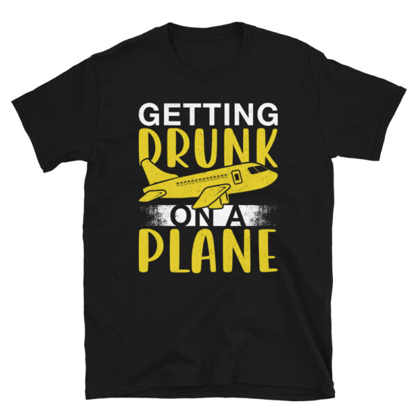 Getting Drunk On a Plane T-Shirt
