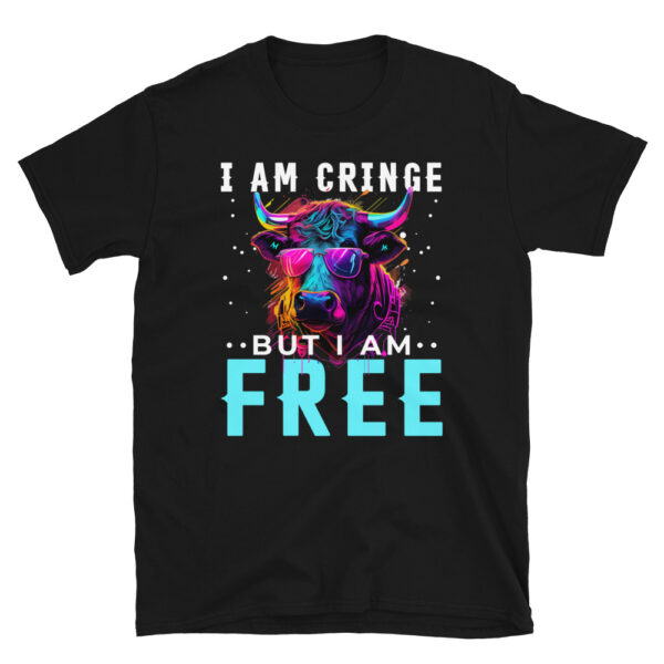 I am Cringe but I am Free T-Shirt