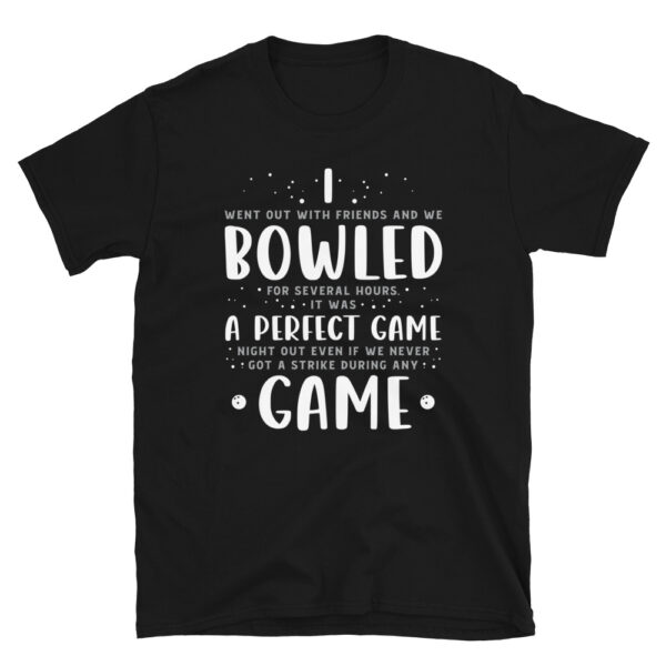 I Bowled A Perfect Game T-shirt