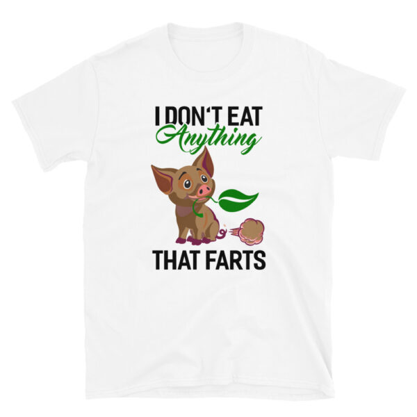 I Don't Eat Anything That Farts T-Shirt