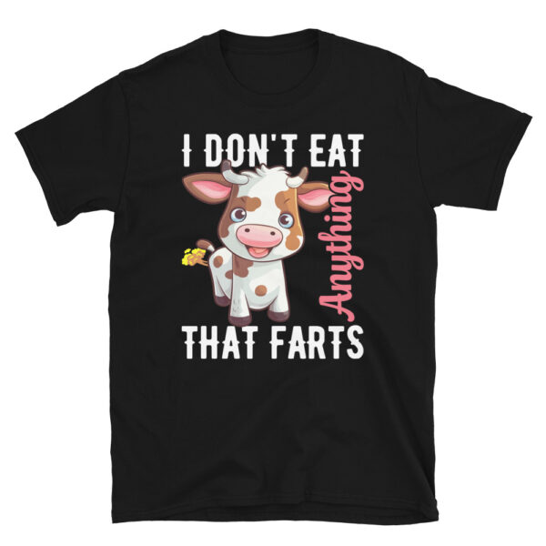 I Don't Eat Anything That Farts T-shirt