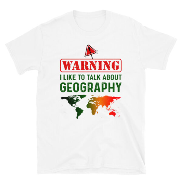 I Like To Talk About Geography T-Shirt