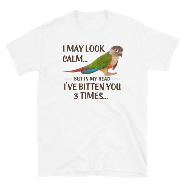 I May Look Calm Conure T-Shirt