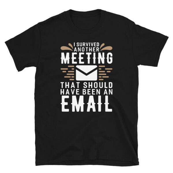 I Survived Another Meeting T-Shirt