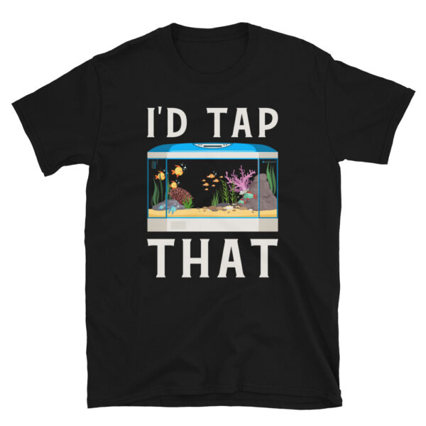 Id Tap That T-Shirt