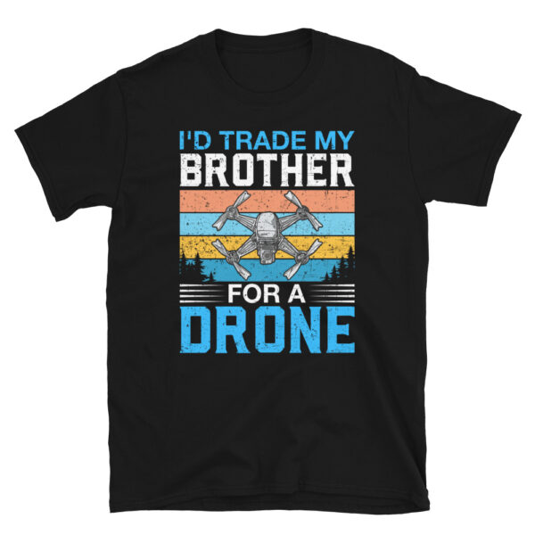 Id Trade My Brother For A Drone T-Shirt