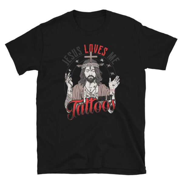 Jesus Loves Me And My Tattoos T-shirt