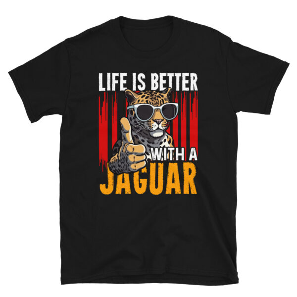Life Is Better With A JAGUAR T-Shirt