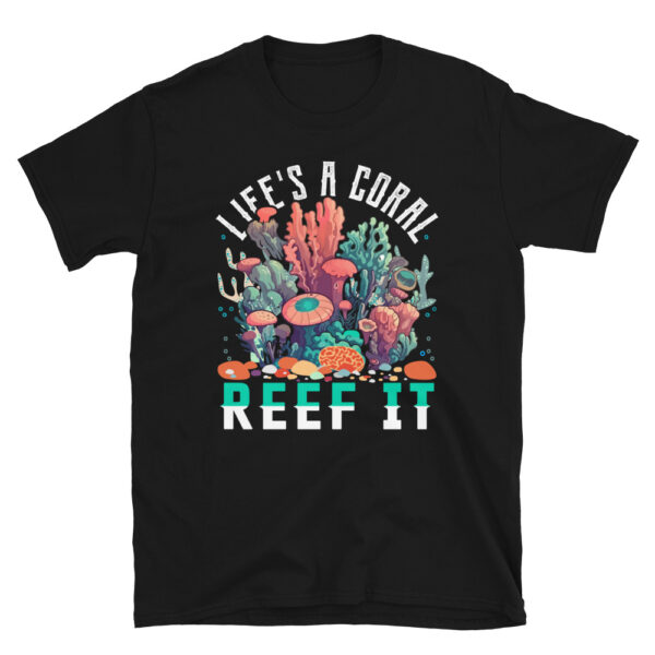 Lifes a Coral Reef It T-Shirt