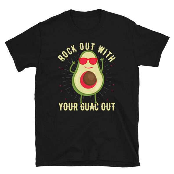 Rock Out with Your Guac Out T-Shirt
