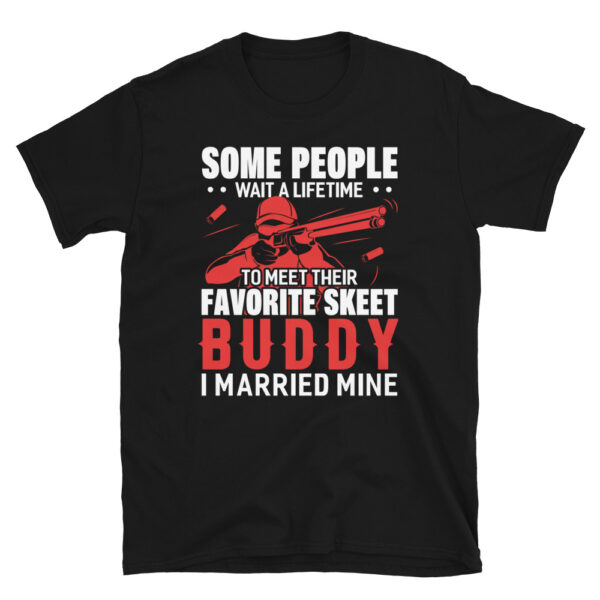 Skeet Buddy I Married Mine T-Shirt