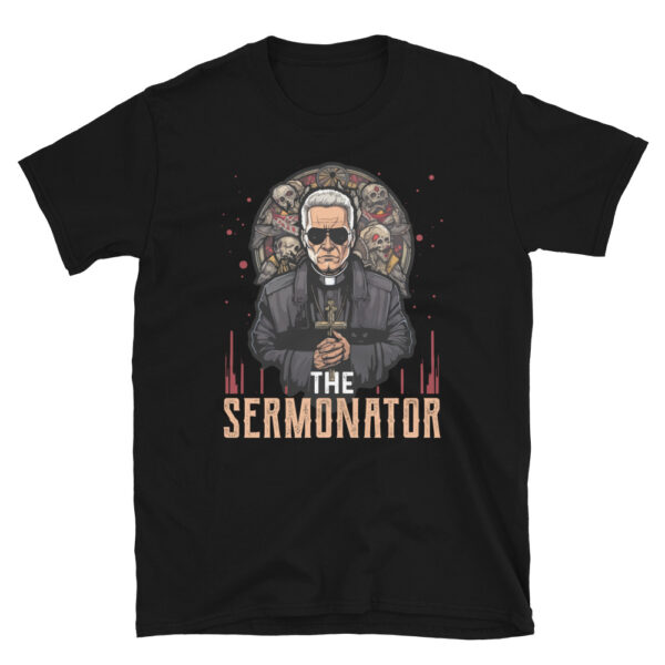 The Sermonator T-shirt