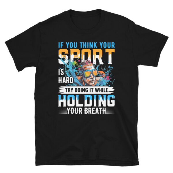 Try Doing It While Holding Your Breath T-Shirt