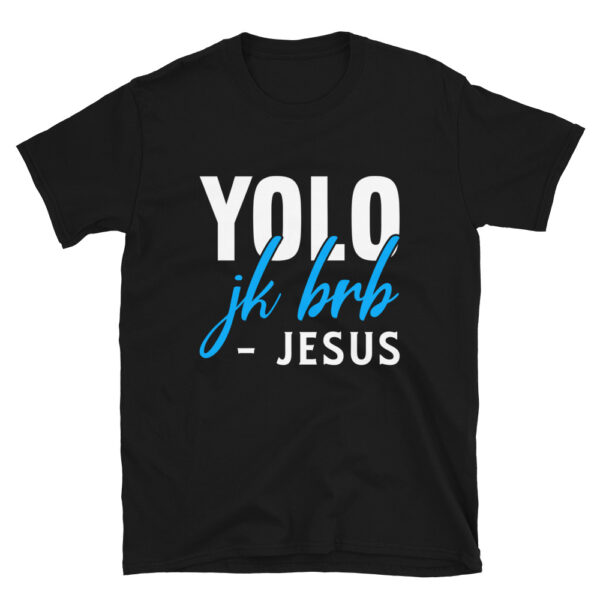 Yolo JK BRB Jesus T-shirt