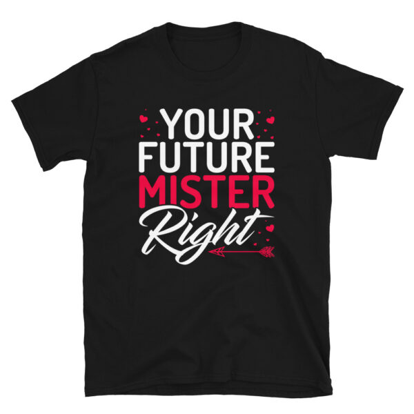 Your Future Mister Right T-Shirt