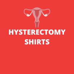 Hysterectomy Shirts