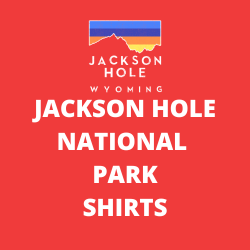 Jackson Hole National Park Shirts