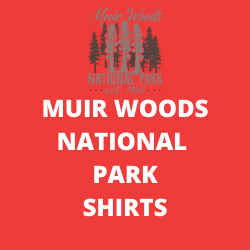 Muir Woods National Park Shirts