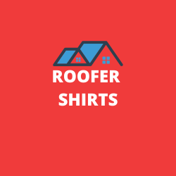 Roofer Shirts
