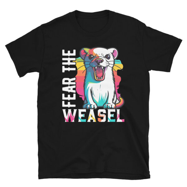 Fear The WEASEL T-Shirt